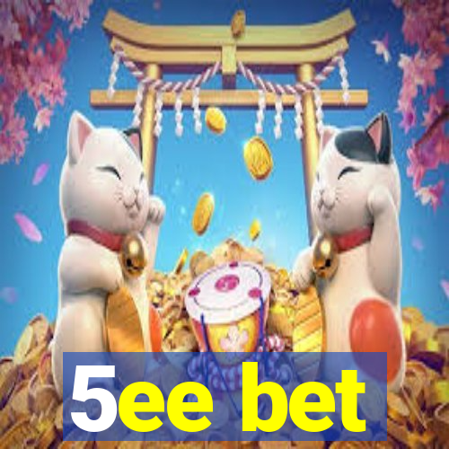 5ee bet